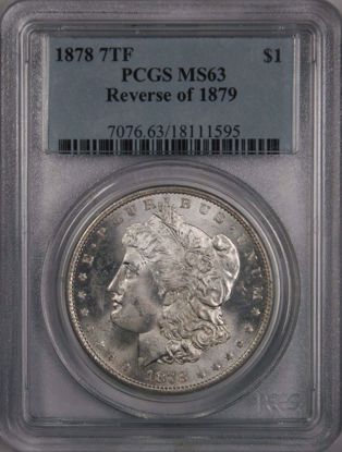 Picture of 1878 7TF Rev of 79 Morgan Dollar MS63 PCGS